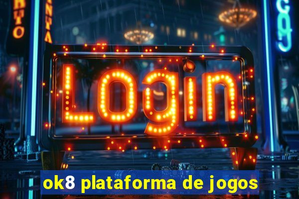 ok8 plataforma de jogos